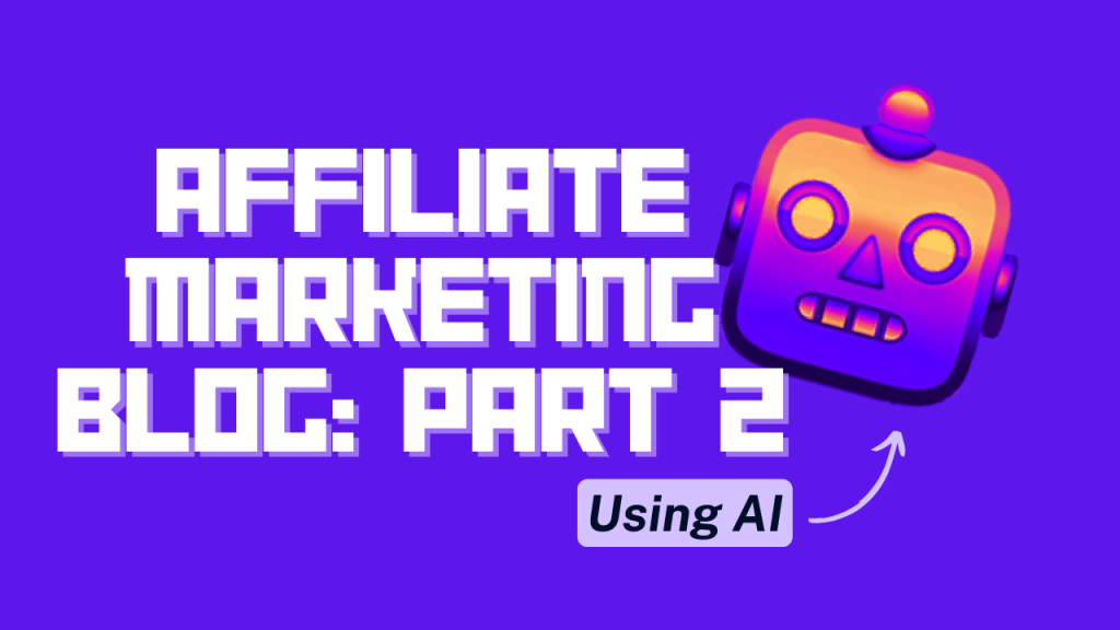 Starting an Affiliate Marketing Blog with ChatGPT PART 2