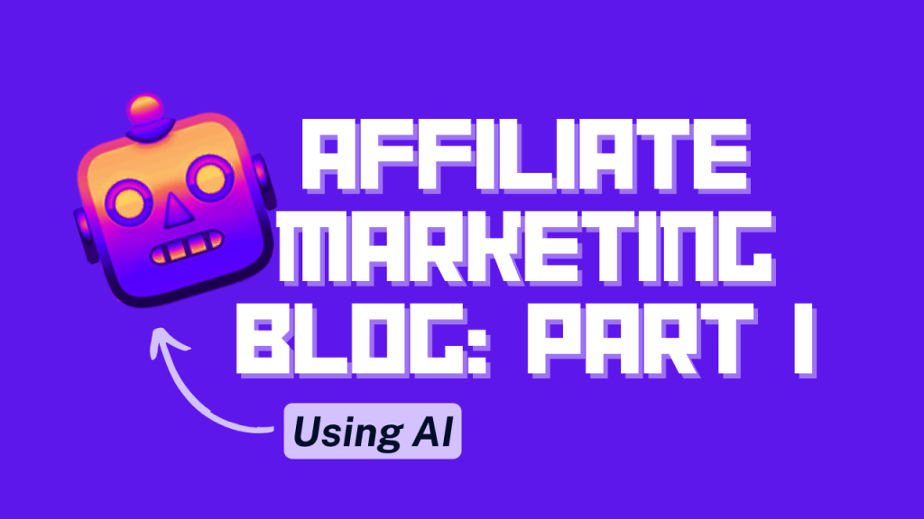 Starting an Affiliate Marketing Blog with ChatGPT PART 1