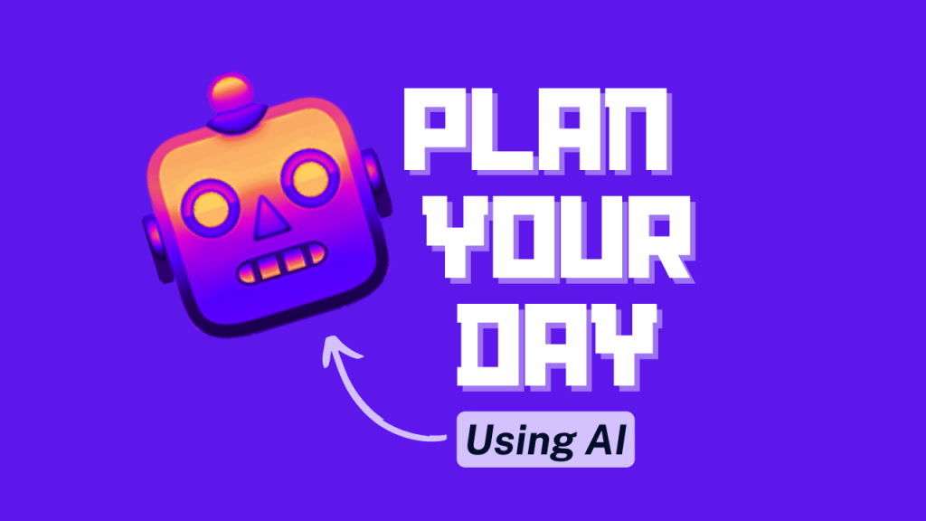 Plan a productive day using AI