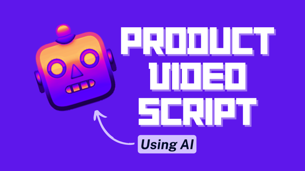 Produce product video script using AI